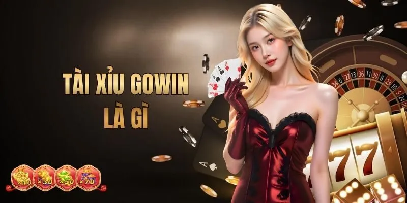 Tài Xỉu GOWIN Là Gì? Cách Chơi Và Luật Đơn Giản Dễ Hiểu